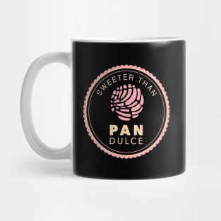 Sweeter than pan dulce Mug